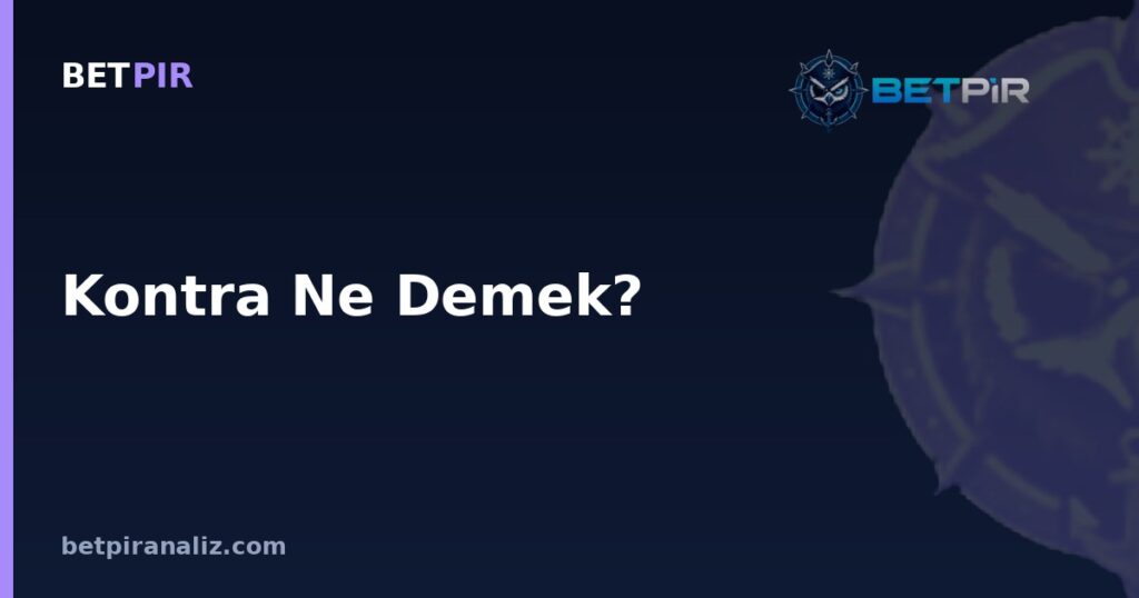 Kontra Ne Demek? Futbolda Kontra Atak Kavramı ve Veri Analizinde Düşülen Tuzaklar
