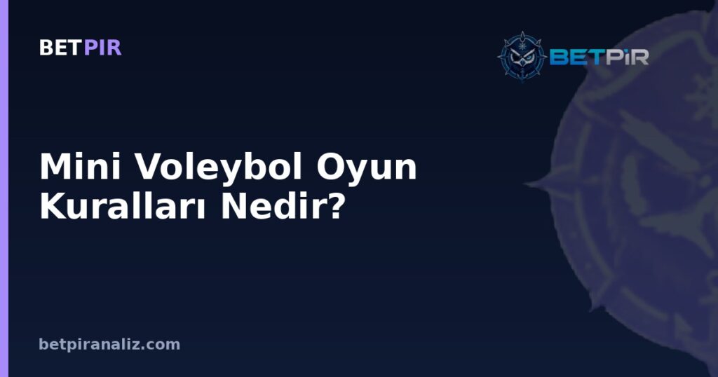Mini Voleybol Oyun Kuralları Nedir? Küçük Sahada Pressing ve Geçiş Oyunu Mantığı