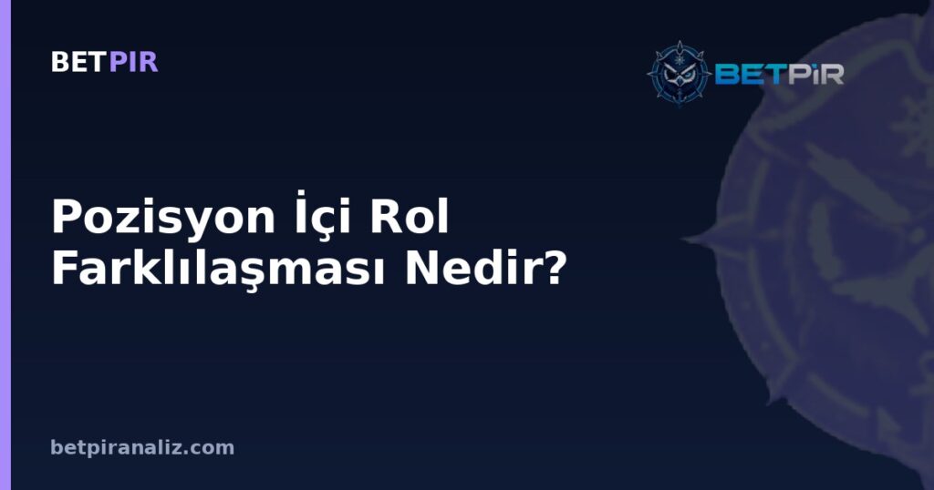 Pozisyon İçi Rol Farklılaşması Nedir? Aynı Mevkide Değişen Göreve Göre Doğru Metrik Seçimi
