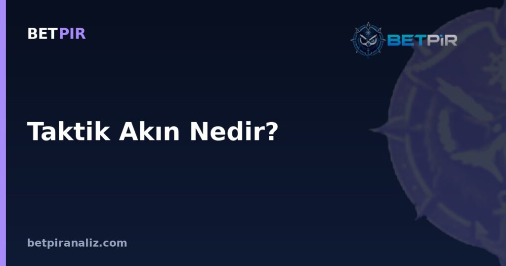 Taktik Akın Nedir? Akın Anında Oyuncu Rolleri ve Mevkiye Göre Metrik Seçimi